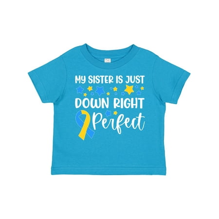 

Inktastic My Sister is Just Down Right Perfect- Down Syndrome Awareness Ribbon Gift Toddler Boy or Toddler Girl T-Shirt