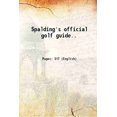 thumbnail image 1 of Spalding's official golf guide.. 1800 [Hardcover], 1 of 1