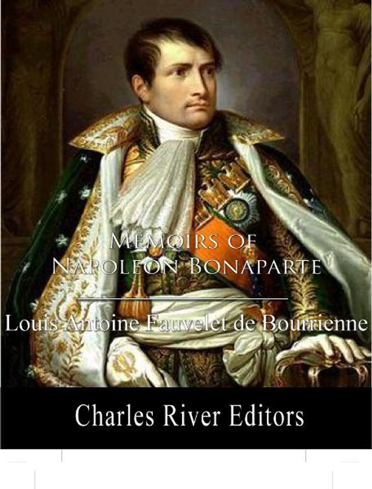 Memoirs of Napoleon Bonaparte (Illustrated Edition) eBook Walmart