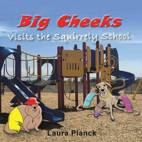 Big Cheeks Visits the Squirrely School, (Paperback)
