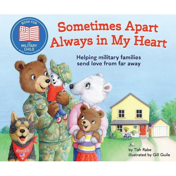 Sometimes Apart, Always in My Heart: Helping Military Families Send Love from Far Away (Hardcover)