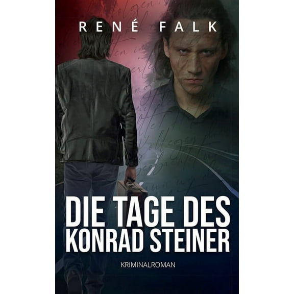 Die Tage des Konrad Steiner German Edition Paperback 3752602368 9783752602364 Ren Falk