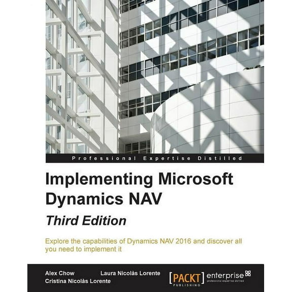 Implementing Microsoft Dynamics NAV - Third Edition: Implementing Microsoft Dynamics NAV 2016 (Paperback)
