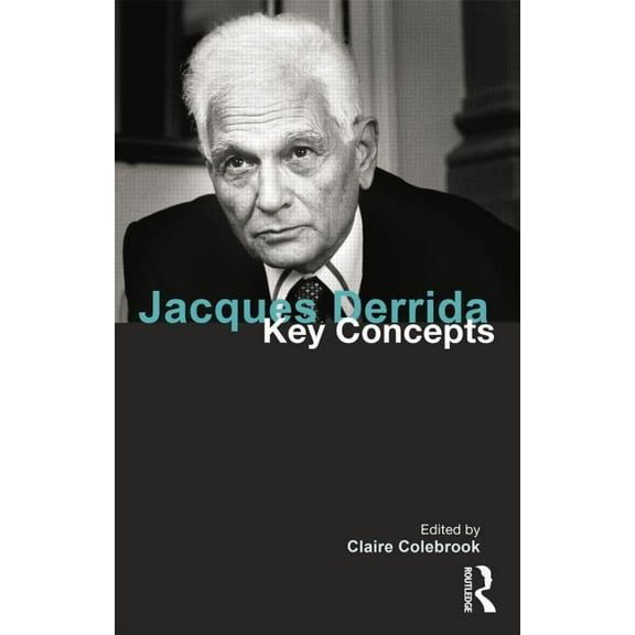 Key Concepts Jacques Derrida: Key Concepts, (Paperback)