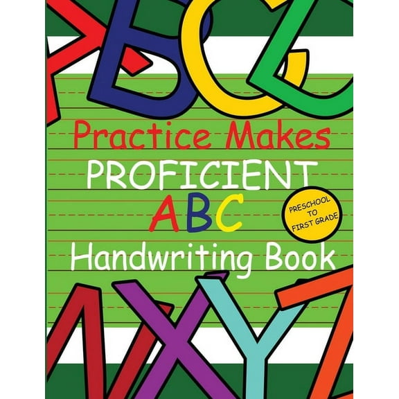 Practice Makes Proficient ABC Handwriting Book, (Paperback)