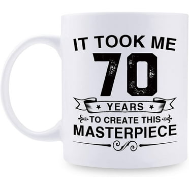 Funny 70th Birthday Gifts for Women Men - It Took Me 70 Years To Create This Masterpiece Mug - 70 Year Old Present Ideas for Mom, Dad, Wife, Sister, Grandma, Friends, Coworkers - 11 oz Coffee Mug