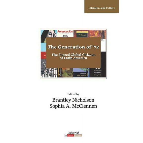 Literatura y Cultura The Generation of '72: Latin America's Forced Global Citizens, (Paperback)