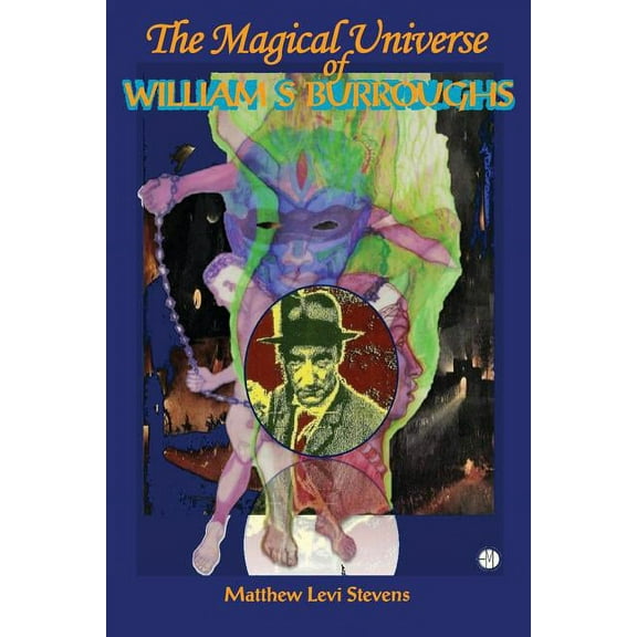 The Magical Universe of William S. Burroughs, (Paperback)