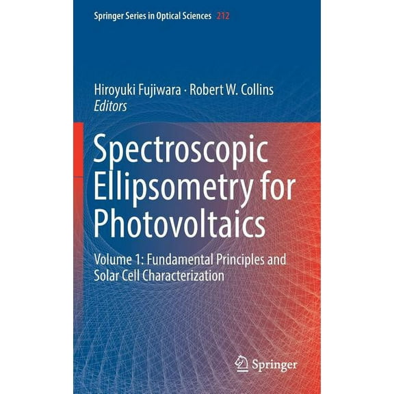 Springer Optical Sciences Spectroscopic Ellipsometry for Photovoltaics: Volume 1: Fundamental Principles and Solar Cell Characterization, Book 212, (Hardcover)