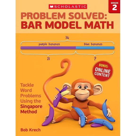 Problem Solved: Bar Model Math: Grade 2: Tackle Word Problems Using the Singapore Method, (Paperback)