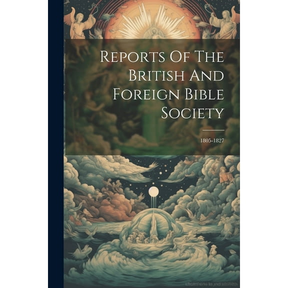 Reports Of The British And Foreign Bible Society: 1805-1827 (Paperback)