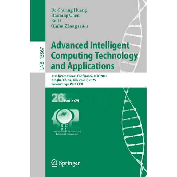 Advanced Intelligent Computing Technology and Applications: 21st International Conference, ICIC 2025, Ningbo, China, Jul, (Paperback)