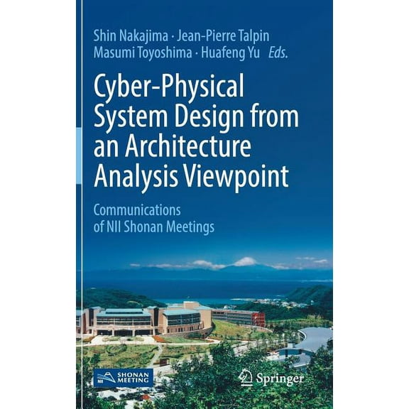Cyber-Physical System Design from an Architecture Analysis Viewpoint: Communications of Nii Shonan Meetings, (Hardcover)