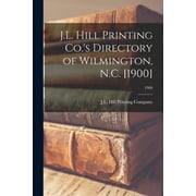 J.L. Hill Printing Co.'s Directory of Wilmington, N.C. [1900]; 1900 (Paperback)
