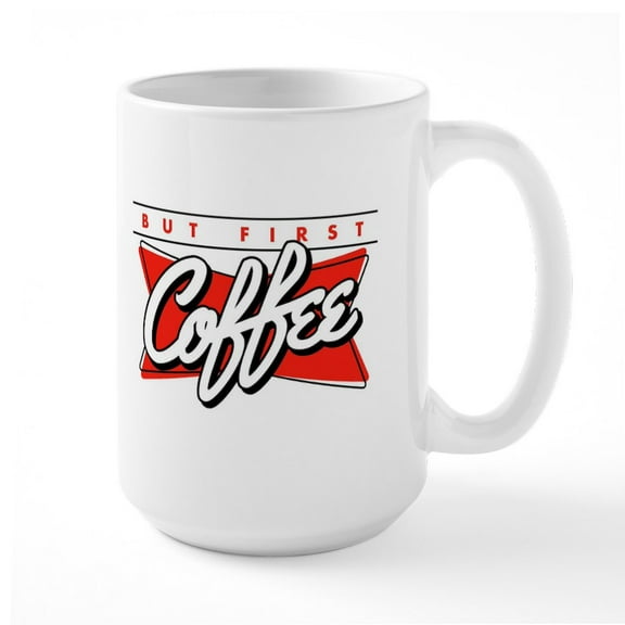 CafePress - But First Coffee Mugs - 15 oz Ceramic Large White Novelty Mug