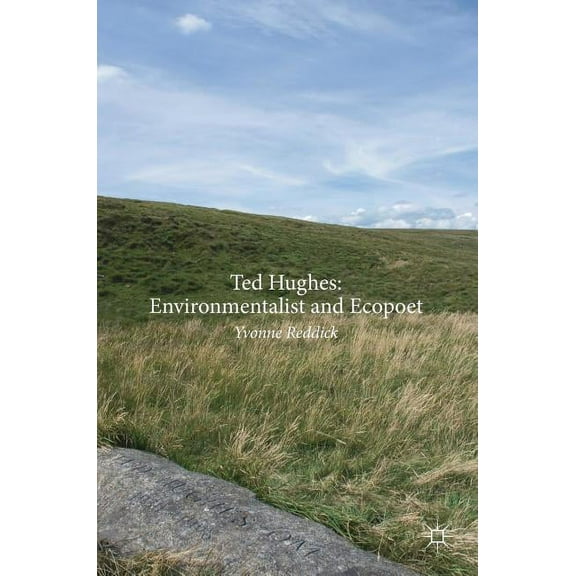 Ted Hughes: Environmentalist and Ecopoet, (Hardcover)