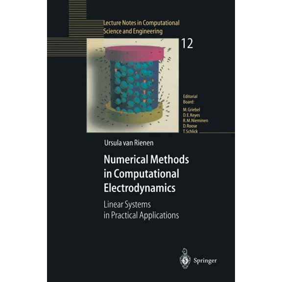 Lecture Notes in Computational Science a Numerical Methods in Computational Electrodynamics: Linear Systems in Practical Applications, Book 12, (Paperback)