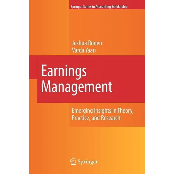 Springer Accounting Scholarship Earnings Management: Emerging Insights in Theory, Practice, and Research, Book 3, (Paperback)