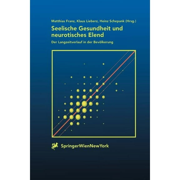 Seelische Gesundheit Und Neurotisches Elend: Der Langzeitverlauf Der BevÃ¶lkerung, (Paperback)