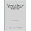 Philosophy of History an Introduction (Harper torchbooks), Used [Paperback]