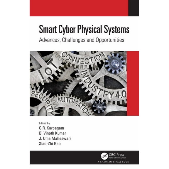 Smart Cyber Physical Systems: Advances, Challenges and Opportunities, (Hardcover)