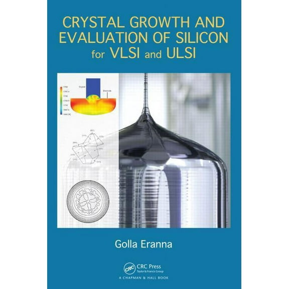 Crystal Growth and Evaluation of Silicon for VLSI and ULSI, (Hardcover)