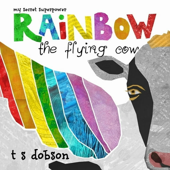 Rainbow the Flying Cow: My Secret Superpower, (Paperback)
