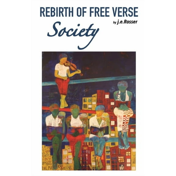 Rebirth of Free Verse: Society (Paperback)