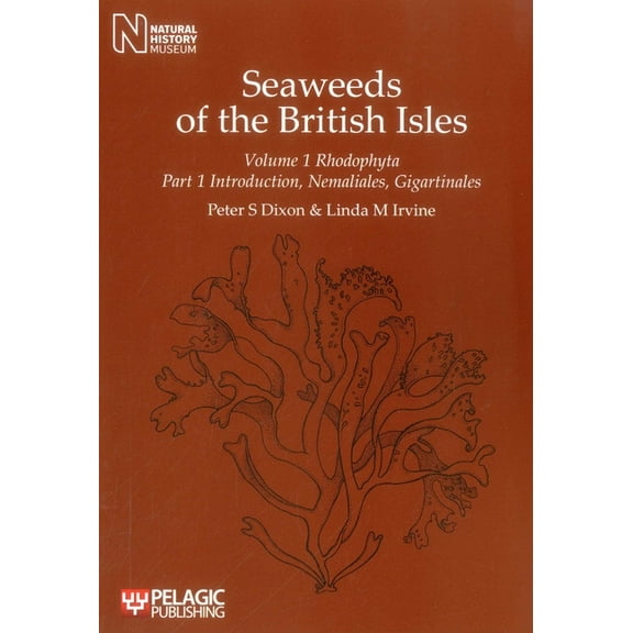 Seaweeds of the British Isles Seaweeds of the British Isles: Rhodophyta. Introduction, Nemaliales, Gigartinales, Book 1.1, (Paperback)