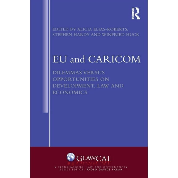 Transnational Law and Governance EU and CARICOM: Dilemmas versus Opportunities on Development, Law and Economics, (Hardcover)