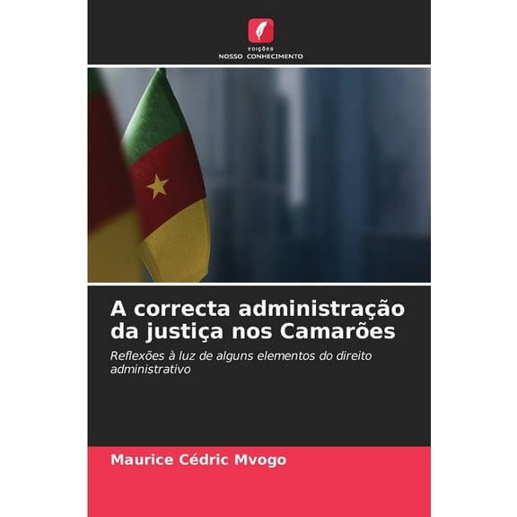 A correcta administração da justiça nos Camarões, (Paperback)