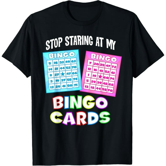 Funny Bingo Queen - Stop Staring At My Bingo Cards T-Shirt T-Shirt