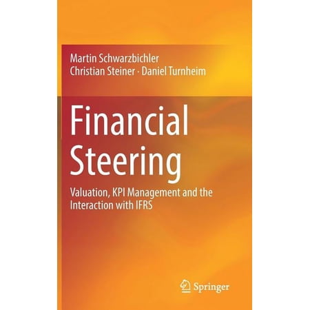 Financial Steering: Valuation Kpi Management and the Interaction with Ifrs (Hardcover)