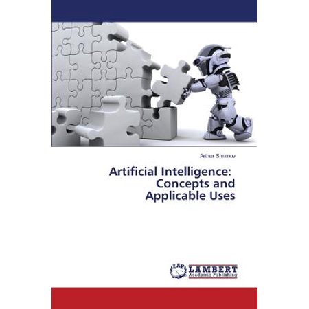 Artificial Intelligence Concepts And Applicable Uses