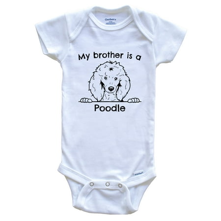 

My Sister Is A Poodle Cute Dog Breed One Piece Baby Bodysuit