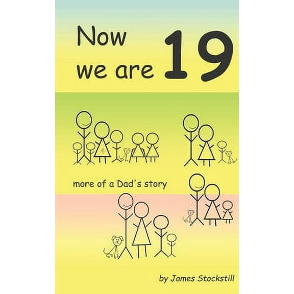Joe Ballard: Now We Are 19 : more of a Dad's story (Series #3) (Paperback)