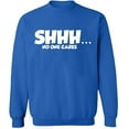 thumbnail image 2 of OXI Crewneck Sweatshirt - Shhh… No One Cares, Basic Casual Sweatshirts for Men's and Women Fleece Sweatshirt Long Sleeve - Royal Blue 3X-Large, 2 of 2