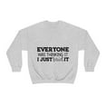 thumbnail image 2 of Everyone Was Thinking It I Just Said It, Funny Sweatshirt, Humor Sweater, Sarcasm, Sarcastic, Men's, Women's, Unisex, 2 of 9