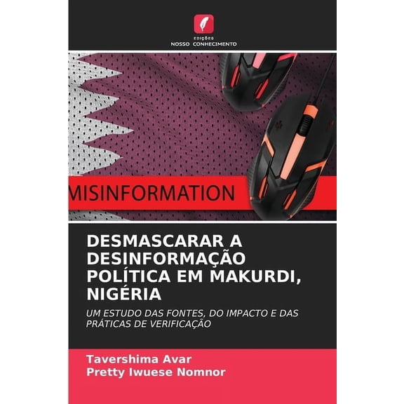 Desmascarar a Desinformação PolÃÂtica Em Makurdi, Nigéria, (Paperback)
