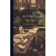 Office Automation: The Dynamics of a Technological Boondoggle (Hardcover)