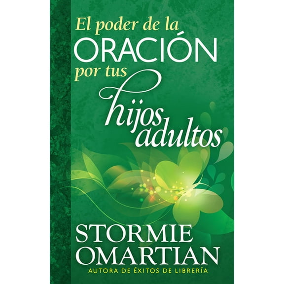 El Poder de la Oración Por Tus Hijos Adultos, (Paperback)