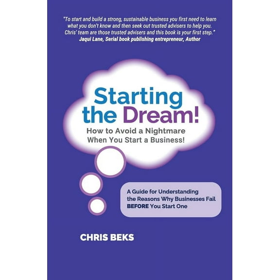 Starting the Dream! How to Avoid a Nightmare When You Start a Business! (Hardcover)
