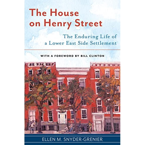 Pre-Owned The House on Henry Street: The Enduring Life of a Lower East Side Settlement (Hardcover) 1479801356 9781479801350