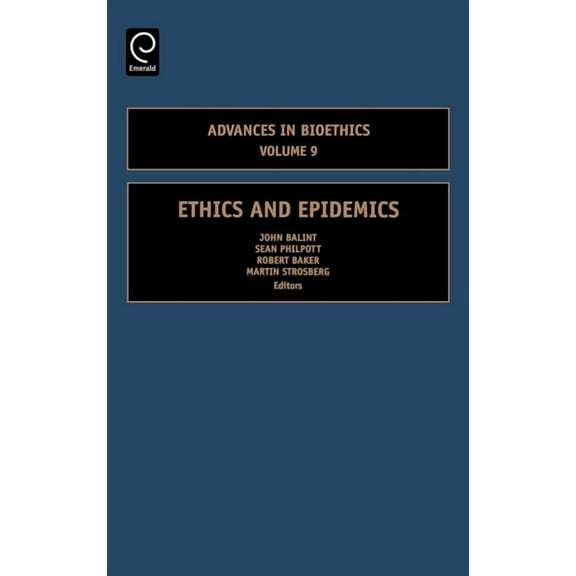 Advances in Bioethics Ethics and Epidemics, Book 9, (Hardcover)