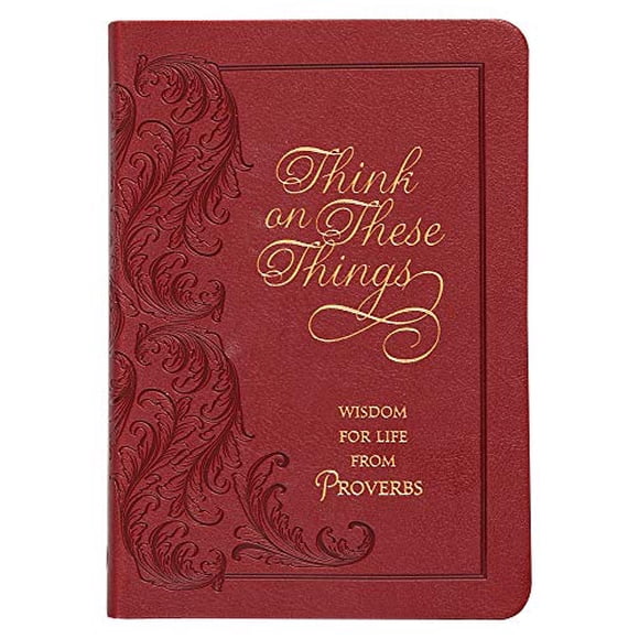 Think on These Things (Cordovan): Wisdom for Life from Proverbs