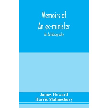 Memoirs of an ex-minister; an autobiography, (Paperback)