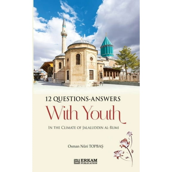 12 Questions Answers with Youth in the Climate of Jalaluddin Rumi, (Paperback)