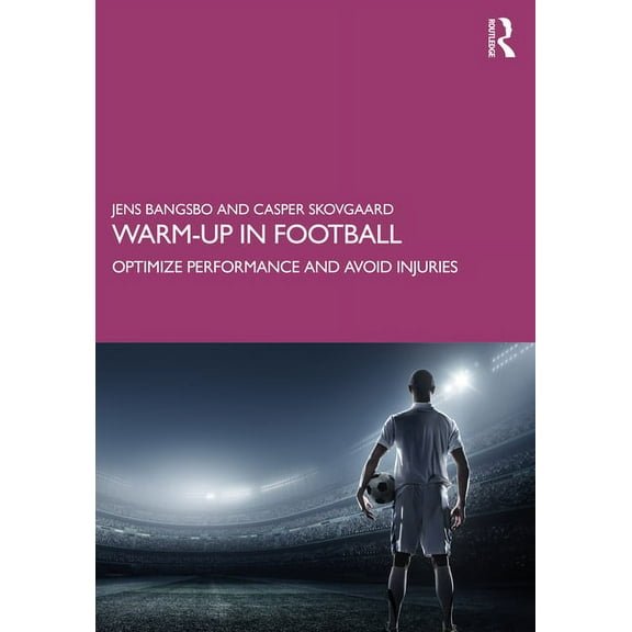 Warm-up in Football: Optimize Performance and Avoid Injuries, (Paperback)