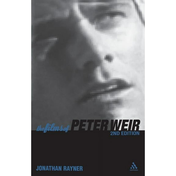 The Films of Peter Weir: 2nd Edition, (Paperback)