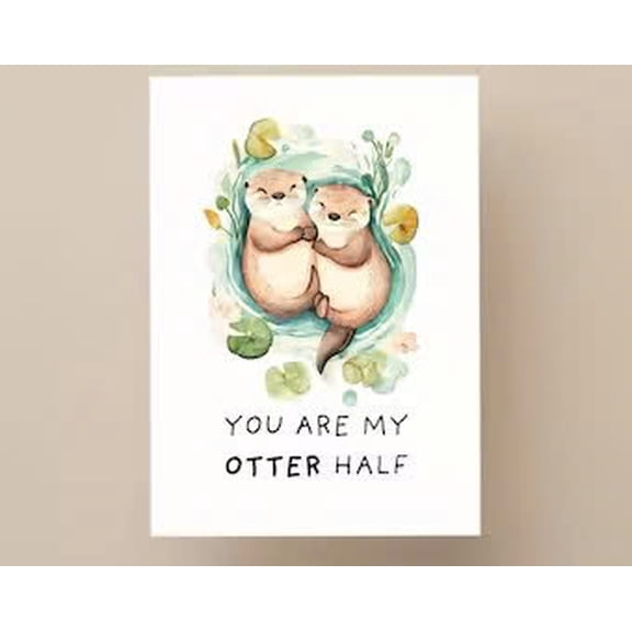 You Are My Otter Half Romantic Card – Adorable Otters Design – Perfect for Anniversary, Valentine's Day, or Just Because – Blank Inside for Personal Messages